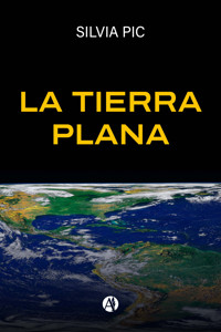La Tierra Plana - Silvia Pic - E-Book