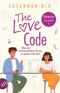 The Love Code. Wenn die widersprüchlichste Theorie zur großen Liebe führt - Susannah Nix - E-Book
