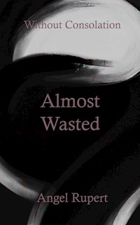 Almost Wasted - Angel Rupert - E-Book