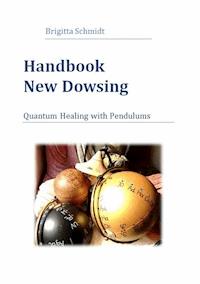 Handbook New Dowsing - Brigitta Schmidt - E-Book