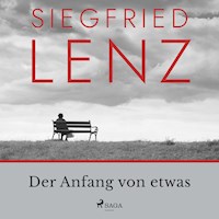 Der Anfang von etwas - Siegfried Lenz - Hörbuch