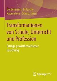 Transformationen von Schule, Unterricht und Profession -  - E-Book