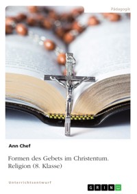 Formen des Gebets im Christentum. Religion (8. Klasse) - Ann Chef - E-Book
