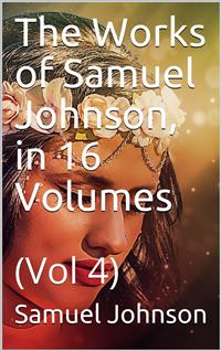 The Works of Samuel Johnson, in Sixteen Volumes. Volume 04 - Samuel Johnson - E-Book