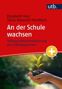 An der Schule wachsen - Elisabeth Heis - E-Book