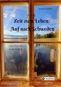 Zeit zum Leben: Auf nach Schweden - Andrea Höhse - E-Book