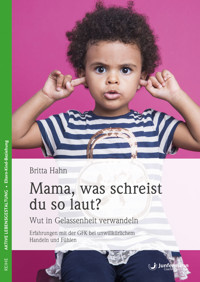 Mama, was schreist du so laut? - Britta Hahn - E-Book