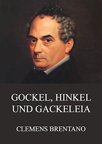 Gockel, Hinkel und Gackeleia - Clemens Brentano - E-Book