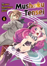 Mushoku Tensei, Band 6 - In dieser Welt mach ich alles anders - Rifujin Na Magonote - E-Book