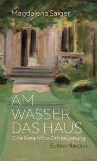 Am Wasser das Haus - Magdalena Saiger - E-Book