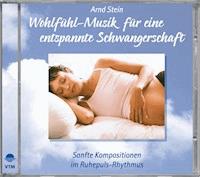 Wohlfühl-Musik für eine entspannte Schwangerschaft - Arnd Stein - Hörbuch