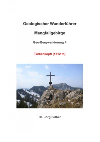 Geo-Bergwanderung 4 Türkenköpfl (1512m) - Jörg Felber - E-Book