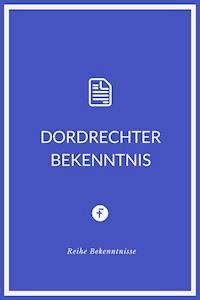 Dordrechter Bekenntnis - Mennoniten - E-Book