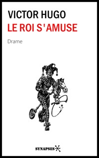 Le roi s'amuse - Victor Hugo - E-Book