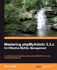 Mastering phpMyAdmin 3.3.x for Effective MySQL Management - Marc Delisle - E-Book