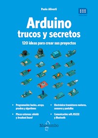 Arduino. Trucos y secretos. - Paolo Aliverti - E-Book