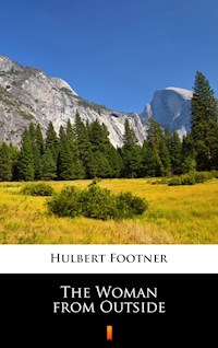 The Woman from Outside - Hulbert Footner - E-Book