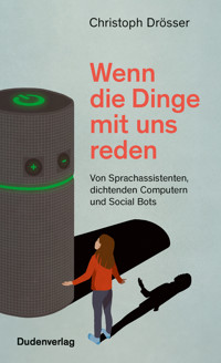 Wenn die Dinge mit uns reden - Christoph Drösser - E-Book