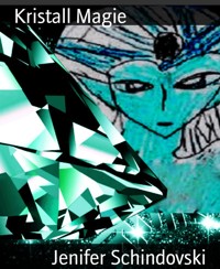 Kristall Magie - Jenifer Schindovski - kostenlos E-Book