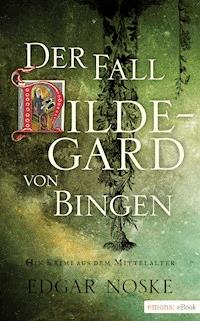 Der Fall Hildegard von Bingen - Edgar Noske - E-Book