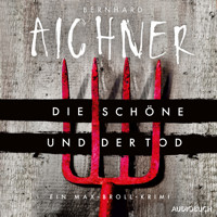 Die Schöne und der Tod - Bernhard Aichner - E-Book + Hörbuch