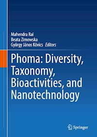 Phoma: Diversity, Taxonomy, Bioactivities, and Nanotechnology - - E-Book