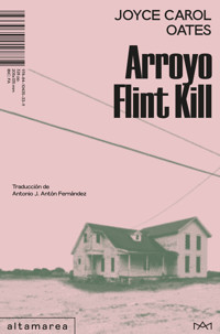 Arroyo Flint Kill - Joyce Carol Oates - E-Book