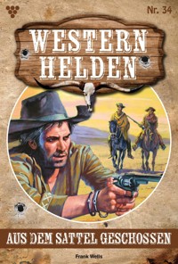 Aus dem Sattel geschossen - Frank Wells - E-Book