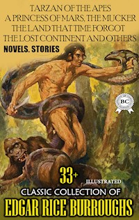 33+ Classic Collection of Edgar Rice Burroughs. Novels. Stories. Illustrated - Edgar Rice Burroughs - E-Book