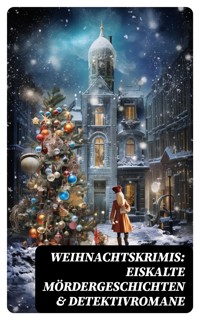 Weihnachtskrimis: Eiskalte Mördergeschichten & Detektivromane - Robert Louis Stevenson - E-Book