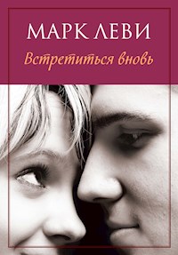 Встретиться вновь - Марк Леви - E-Book
