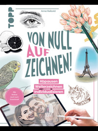 Von Null auf Zeichnen! - Anne Reibold - E-Book