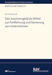 Das Insolvenzgeld als Mittel zur Fortführung und Sanierung von Unternehmen - Nick Marquardt - E-Book