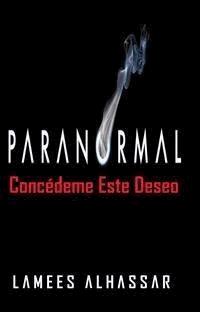 Paranormal Concédeme Este Deseo - Lamees Alhassar - E-Book