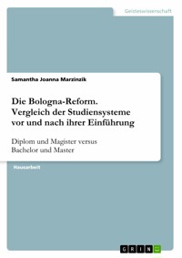 Die Bologna-Reform. Vergleich der Studiensysteme vor und nach ihrer Einführung - Samantha Joanna Marzinzik - E-Book