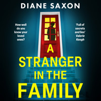 A Stranger in the Family - A BRAND NEW pulse-pounding psychological thriller from the author of The Quiet Wife (Unabridged) - Diane Saxon - Hörbuch