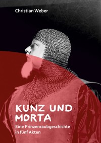 Kunz und Morta - Christian Weber - E-Book
