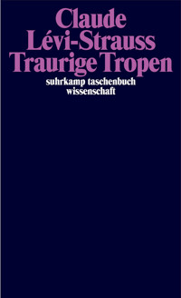 Traurige Tropen - Claude Lévi-Strauss - E-Book