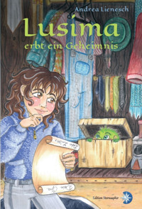 Lusima erbt ein Geheimnis - Andrea Lienesch - E-Book