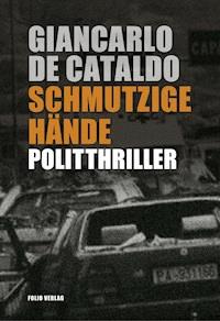Schmutzige Hände - Giancarlo de Cataldo - E-Book