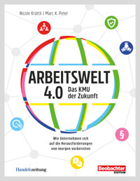 Arbeitswelt 4.0: Das KMU der Zukunft - Marc K. Peter - E-Book