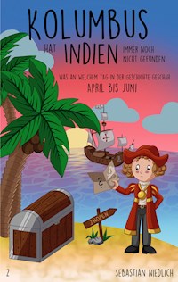 Kolumbus hat Indien immer noch nicht gefunden Band 2 - Sebastian Niedlich - E-Book