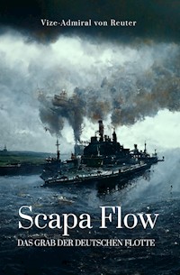 Scapa Flow - Ludwig von Reuter - E-Book