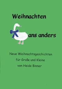 Weihnachten Gans anders - Heide-Brigitte Binner - E-Book
