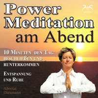 Power Meditation am Abend - 10 Minuten den Tag beschließen und runterkommen - Entspannung und Ruhe - mit spezieller Entspannungsmusik 432 Hz (Ungekürzt) - Torsten Abrolat - Hörbuch
