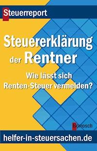 Die Steuererklärung der Rentner - Friedrich Borrosch - E-Book