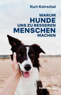 Warum Hunde uns zu besseren Menschen machen - Kurt Kotrschal - E-Book