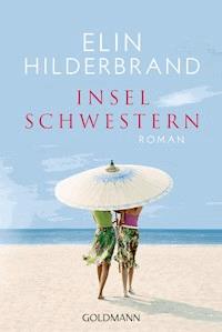 Inselschwestern - Elin Hilderbrand - E-Book