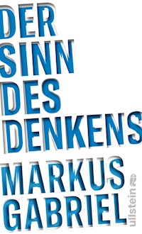 Der Sinn des Denkens - Markus Gabriel - E-Book