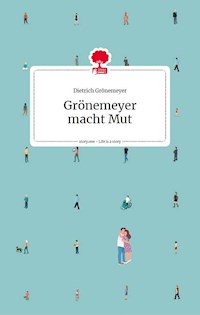 Grönemeyer macht Mut. Life is a story - story.one - Prof. Dr. Dietrich Grönemeyer - E-Book